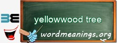 WordMeaning blackboard for yellowwood tree